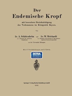 Der Endemische Kropf mit besonderer Berücksichtigung des Vorkommens im Königreich Bayern - Schittenhelm, Alfred;Weichardt, Wolfgang