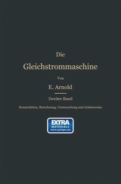 Konstruktion, Berechnung, Untersuchung und Arbeitsweise der Gleichstrommaschine - Arnold, Engelbert