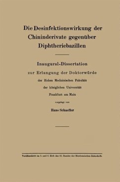 Die Desinfektionswirkung der Chininderivate gegenüber Diphtheriebazillen - Schäffer, Hans