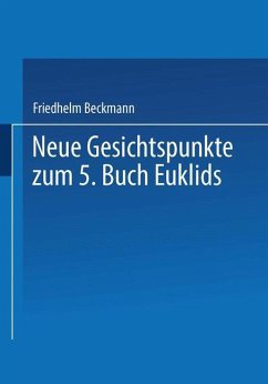 Neue Gesichtspunkte zum 5. Buch Euklids - Beckmann, Friedhelm