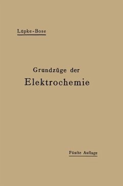 Grundzüge der Elektrochemie auf experimenteller Basis - Lüpke, Robert Theodor Wilhelm;Bose, Emil