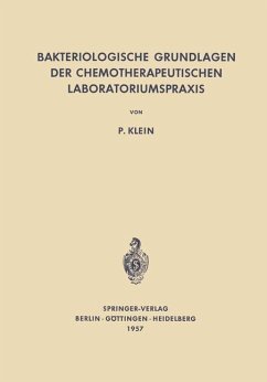 Bakteriologische Grundlagen der Chemotherapeutischen Laboratoriumspraxis - Klein, Paul