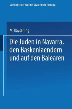 Die Juden in Navarra, den Baskenlændern und auf den Balearen - Kayserling, Meyer