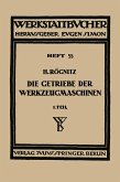 Die Getriebe der Werkzeugmaschinen Die Getriebe der Werkzeugmaschinen