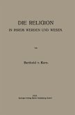 Die Religion in Ihrem Werden und Wesen Die Religion in Ihrem Werden und Wesen