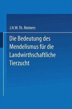 Die Bedeutung des Mendelismus für die Landwirtschaftliche Tierzucht - Reimers, J. H. W. Th