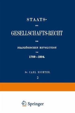 Staats- und Gesellschafts-Recht der Französischen Revolution von 1789¿1804 - Richter, Carl