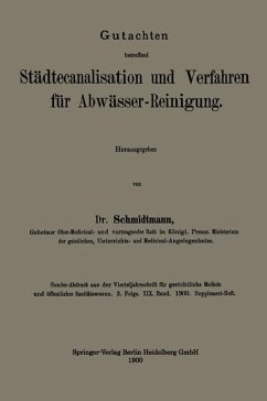 Gutachten betreffend Städtecanalisation und Verfahren für Abwässer-Reinigung - Schmidtmann, Adolf Louis