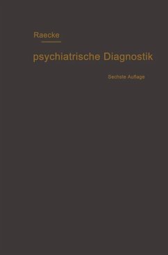 Grundriss der psychiatrischen Diagnostik nebst einem Anhang enthaltend die für den Psychiater wichtigsten Gesetzesbestimmungen und eine Uebersicht der gebräuchlichsten Schlafmittel - Raecke, Julius