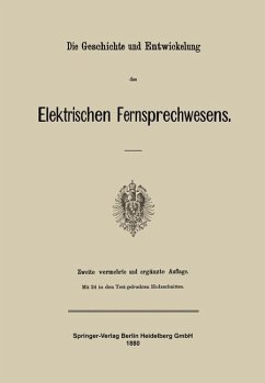 Die Geschichte und Entwickelung des Elektrischen Fernsprechwesens - Springer, Julius