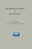 The Dutch Colonial System in the East Indies The Dutch Colonial System in the East Indies