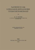 Taschenbuch der Pathologisch-Histologischen Untersuchungsmethoden Taschenbuch der Pathologisch-Histologischen Untersuchungsmethoden