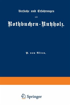 Versuche und Erfahrungen mit Rothbuchen-Nutzholz - Alten, P. von