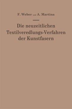 Die neuzeitlichen Textilveredlungs-Verfahren der Kunstfasern - Weber, Franz;Martina, Aldo