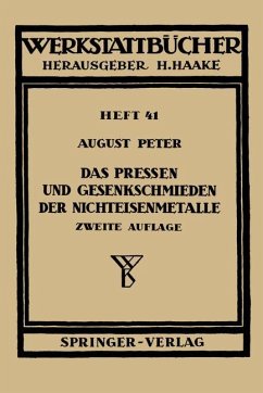 Das Pressen und Gesenkschmieden der Nichteisenmetalle - Peter, A.