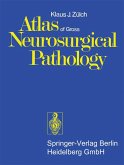 Atlas of Gross Neurosurgical Pathology Atlas of Gross Neurosurgical Pathology