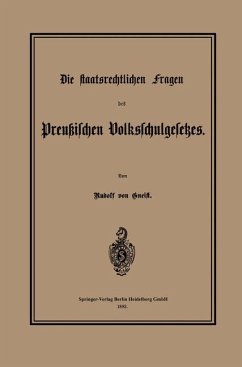 Die staatsrechtlichen Fragen des Preußischen Volksschulgesetzes - Gneist, Rudolf von