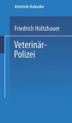 Veterinär-Polizei - Holtzhauer, Friedrich