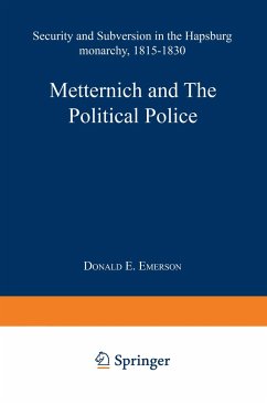 Metternich and the Political Police - Emerson, Donald Eugene