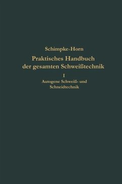 Praktisches Handbuch der gesamten Schweißtechnik - Schimpke, Paul