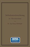 Selbstkostenberechnung im Maschinenbau Selbstkostenberechnung im Maschinenbau
