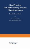 Das Problem der Entwicklung unseres Planetensystems Das Problem der Entwicklung unseres Planetensystems