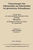 Untersuchungen über Selbststerilität und Selbstfertilität bei gärtnerischen Kulturpflanzen Untersuchungen über Selbststerilität und Selbstfertilität bei gärtnerischen Kulturpflanzen