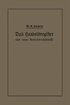 Das Handelsregister und seine Rechtsverhältnisse in kurzgefaßter Darstellung für Juristen und Kaufleute - Samter, M. Karl