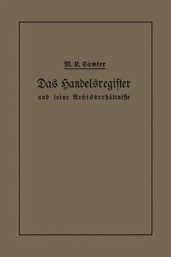 Das Handelsregister und seine Rechtsverhältnisse in kurzgefaßter Darstellung für Juristen und Kaufleute