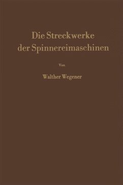 Die Streckwerke der Spinnereimaschinen - Wegener, Walther