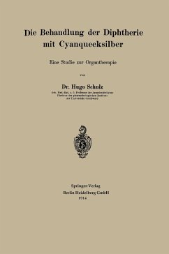 Die Behandlung der Diphtherie mit Cyanquecksilber - Schulz, Hugo
