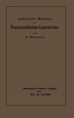 Analytische Methoden für Thomasstahlhütten-Laboratorien - Wencélius, Albert;de Lorme, Ed