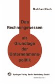 Das Rechnungswesen als Grundlage der Unternehmenspolitik Das Rechnungswesen als Grundlage der Unternehmenspolitik