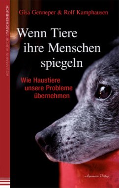 Wenn Tiere ihre Menschen spiegeln - Genneper, Gisa;Kamphausen, Rolf