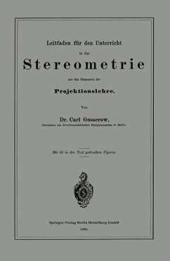 Leitfaden für den Unterricht in der Stereometrie mit den Elementen der Projektionslehre - Gusserow, Carl