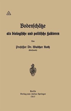 Bodenschätze als biologische und politische Faktoren - Roth, Walther