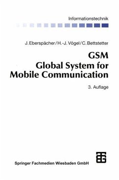 GSM Global System for Mobile Communication - Eberspächer, Jörg;Vögel, Hans-Jörg;Bettstetter, Christian