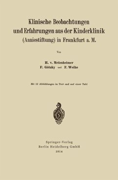 Klinische Beobachtungen und Erfahrungen aus der Kinderklinik (Anniestiftung) in Frankfurt a. M - Mettenheim, Heinrich von;Götzky, Fritz;Weihe, Friedrich