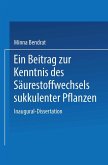 Ein Beitrag zur Kenntnis des Säurestoffwechsels sukkulenter Pflanzen Ein Beitrag zur Kenntnis des Säurestoffwechsels sukkulenter Pflanzen