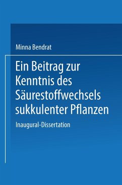 Ein Beitrag zur Kenntnis des Säurestoffwechsels sukkulenter Pflanzen - Bendrat, Minna