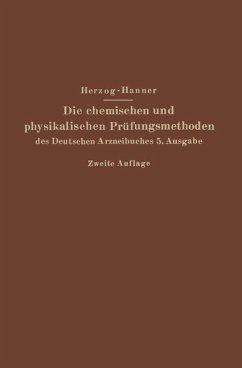 Die chemischen und physikalischen Prüfungsmethoden des Deutschen Arzneibuches 5. Ausgabe - Herzog, Joseph;Hanner, Adolf