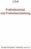 Freiheitsverlust und Freiheitsentziehung Freiheitsverlust und Freiheitsentziehung