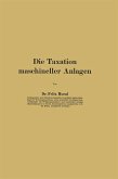 Die Taxation maschineller Anlagen Die Taxation maschineller Anlagen