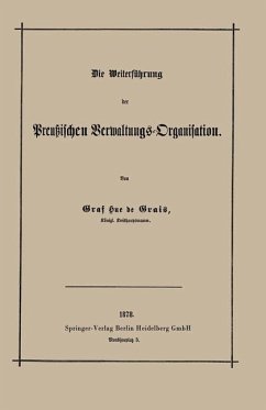 Die Weiterführung der Preußischen Verwaltungs-Organisation - Hue de Grais, Robert Achille Friedrich Hermann