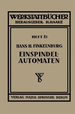 Die wirtschaftliche Verwendung von Einspindelautomaten - Finkelnburg, Hans H.