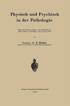 Physisch und Psychisch in der Pathologie - Bleuler, Eugen