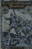 Der Nationalkrieg gegen Frankreich 1870-1871