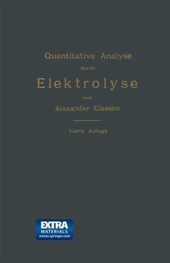 Quantitative Analyse durch Elektrolyse - Classen, Alexander