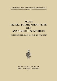 Reden bei der Jahrhundert-Feier des Anatomischen Instituts in Heidelberg am 24. und 25. Juni 1949