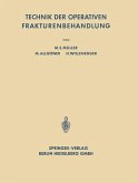 Technik der Operativen Frakturenbehandlung Technik der Operativen Frakturenbehandlung